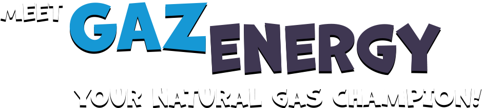 Meet Gaz Energy - Your natural gas champion!